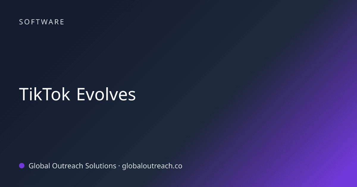 Illustrated cover image for the Software article "TikTok Evolves" on Global Outreach Solutions blog