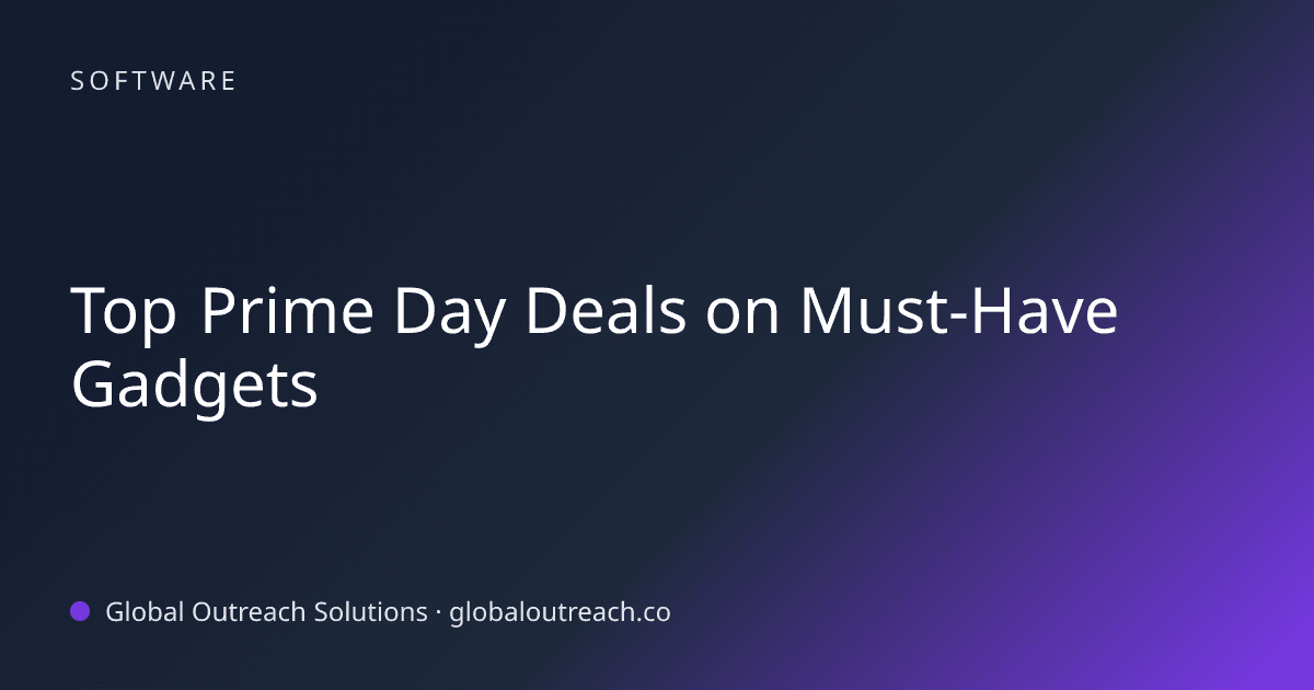 Blog article cover image: "Top Prime Day Deals on Must-Have Gadgets" in Software