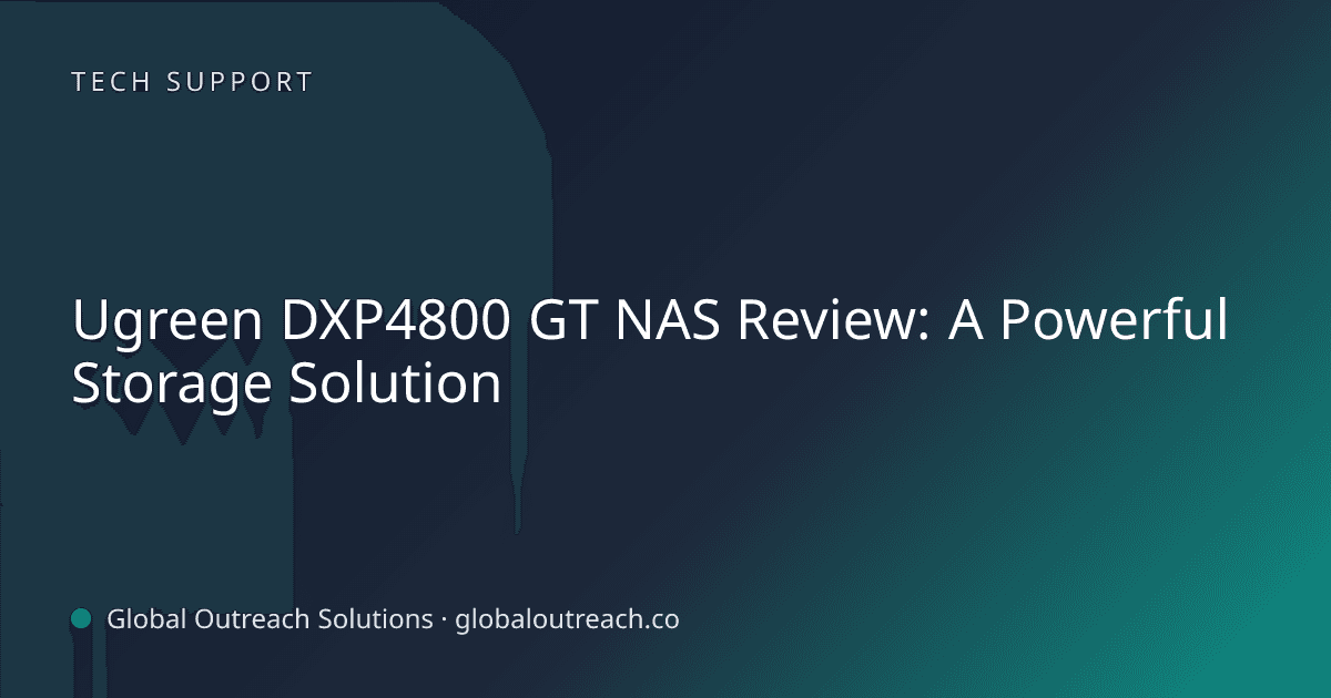 Blog article cover image: "Ugreen DXP4800 GT NAS Review: A Powerful Storage Solution" in Tech Support