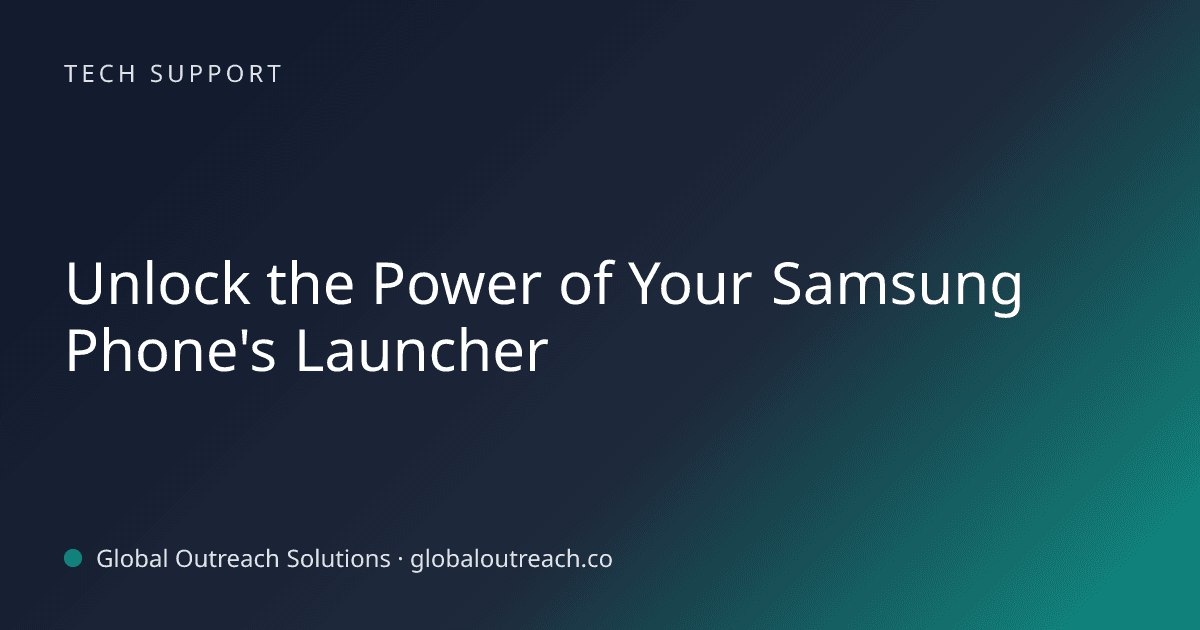 Related article cover image: "Unlock the Power of Your Samsung Phone's Launcher" (Tech Support)