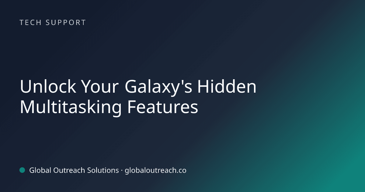 Blog article cover image: "Unlock Your Galaxy's Hidden Multitasking Features" in Tech Support