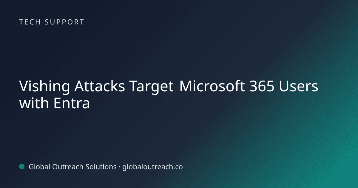 Blog article cover image: "Vishing Attacks Target Microsoft 365 Users with Entra" in Tech Support