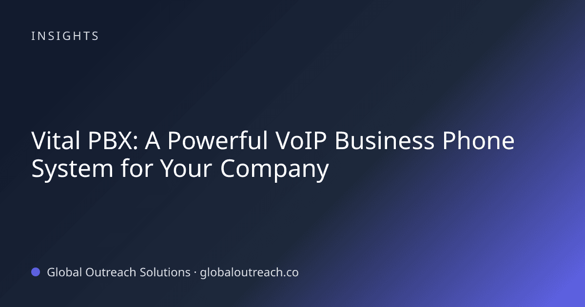 Illustrated cover image for the business technology article "Vital PBX: A Powerful VoIP Business Phone System for Your Company" on Global Outreach Solutions blog