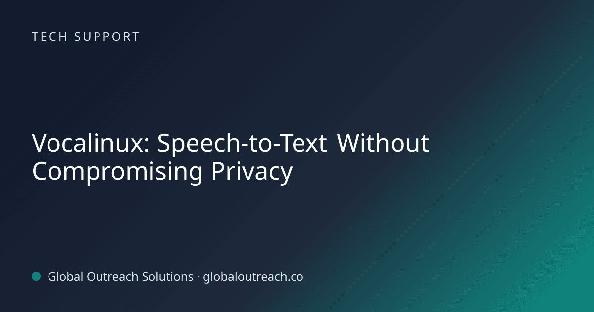 Blog article cover image: "Vocalinux: Speech-to-Text Without Compromising Privacy" in Tech Support