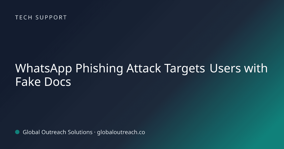 WhatsApp Phishing Attack Targets Users with Fake Docs
