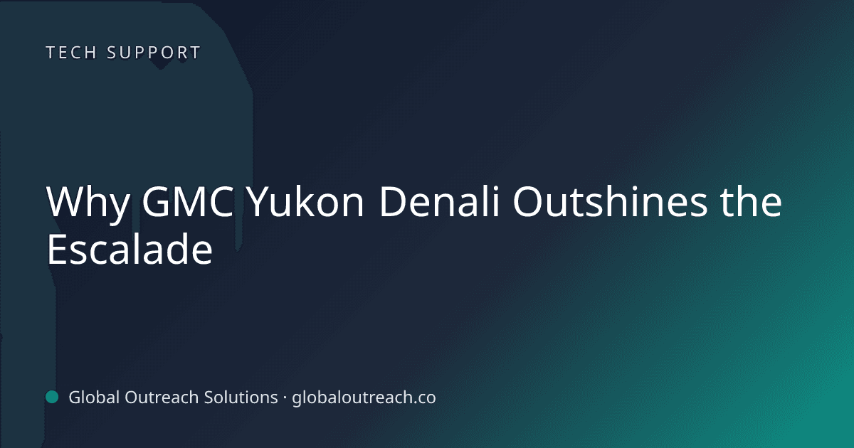 Illustrated cover image for the Tech Support article "Why GMC Yukon Denali Outshines the Escalade" on Global Outreach Solutions blog