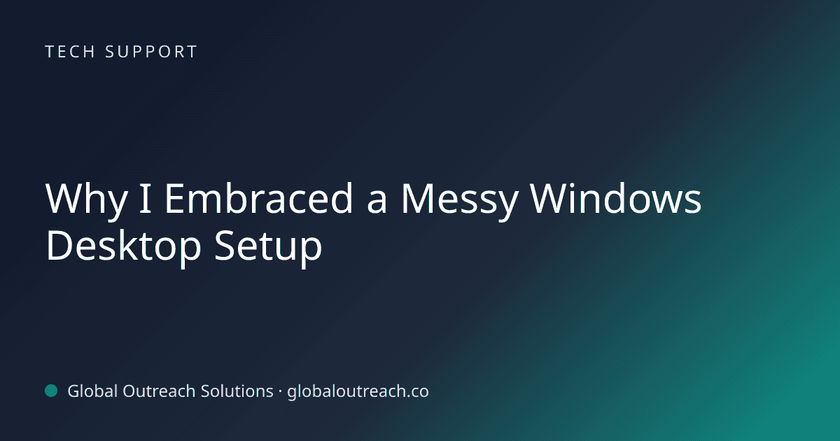 Related article cover image: "Why I Embraced a Messy Windows Desktop Setup" (Tech Support)