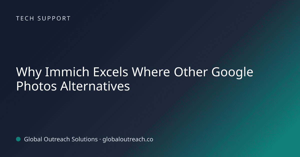 Blog article cover image: "Why Immich Excels Where Other Google Photos Alternatives" in Tech Support