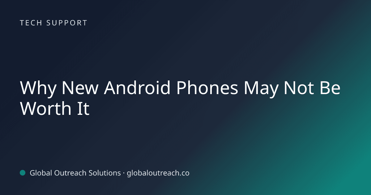 Related article cover image: "Why New Android Phones May Not Be Worth It" (Tech Support)