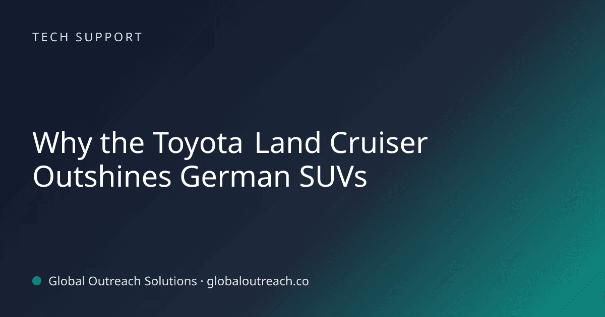 Blog article cover image: "Why the Toyota Land Cruiser Outshines German SUVs" in Tech Support