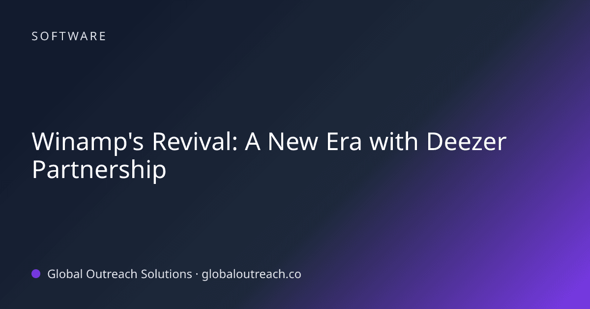 Illustrated cover image for the Software article "Winamp's Revival: A New Era with Deezer Partnership" on Global Outreach Solutions blog