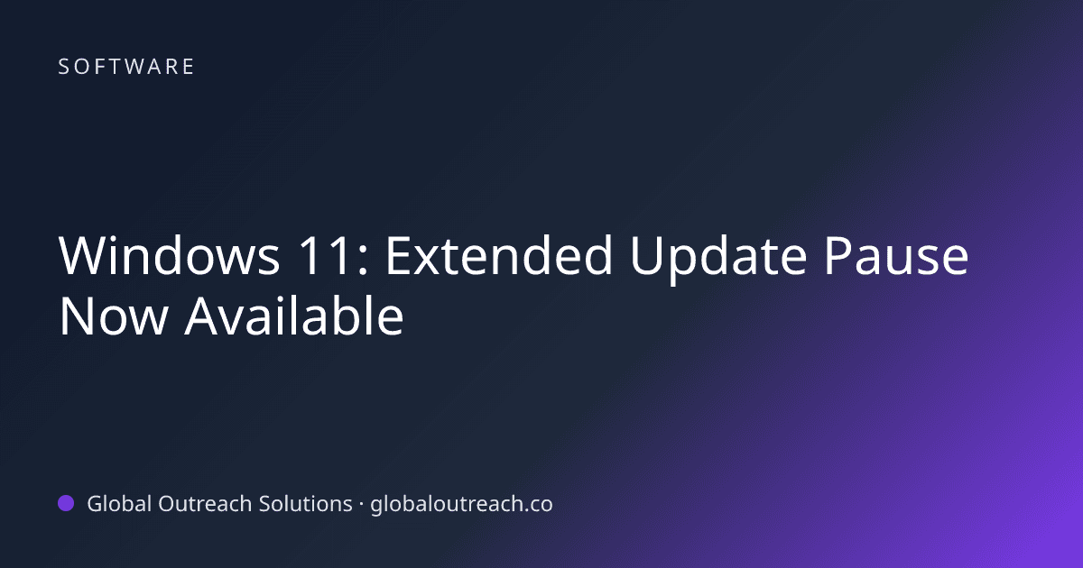 Blog article cover image: "Windows 11: Extended Update Pause Now Available" in Software