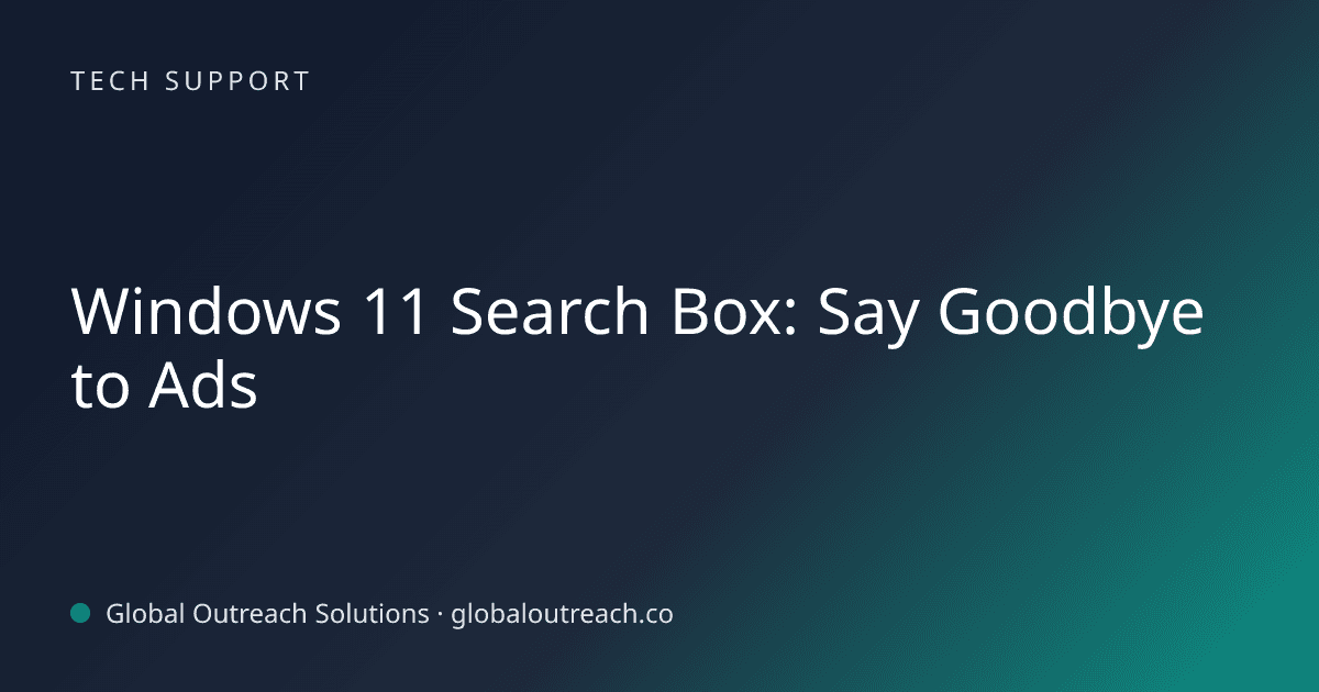 Blog article cover image: "Windows 11 Search Box: Say Goodbye to Ads" in Tech Support
