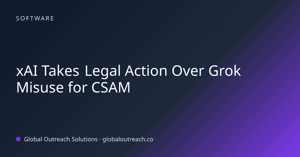 Blog article cover image: "xAI Takes Legal Action Over Grok Misuse for CSAM" in Software