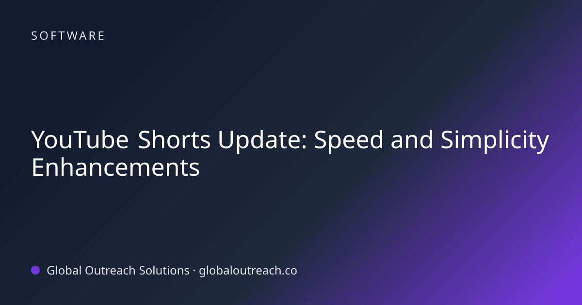 Blog article cover image: "YouTube Shorts Update: Speed and Simplicity Enhancements" in Software
