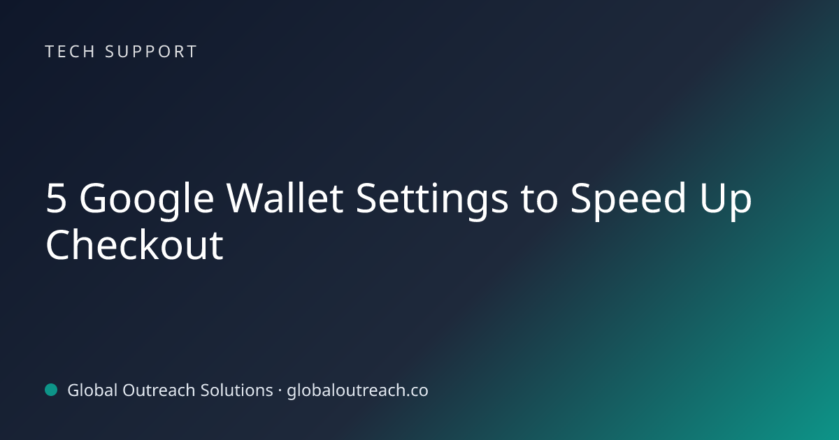 Related article cover image: "5 Google Wallet Settings to Speed Up Checkout" (Tech Support)