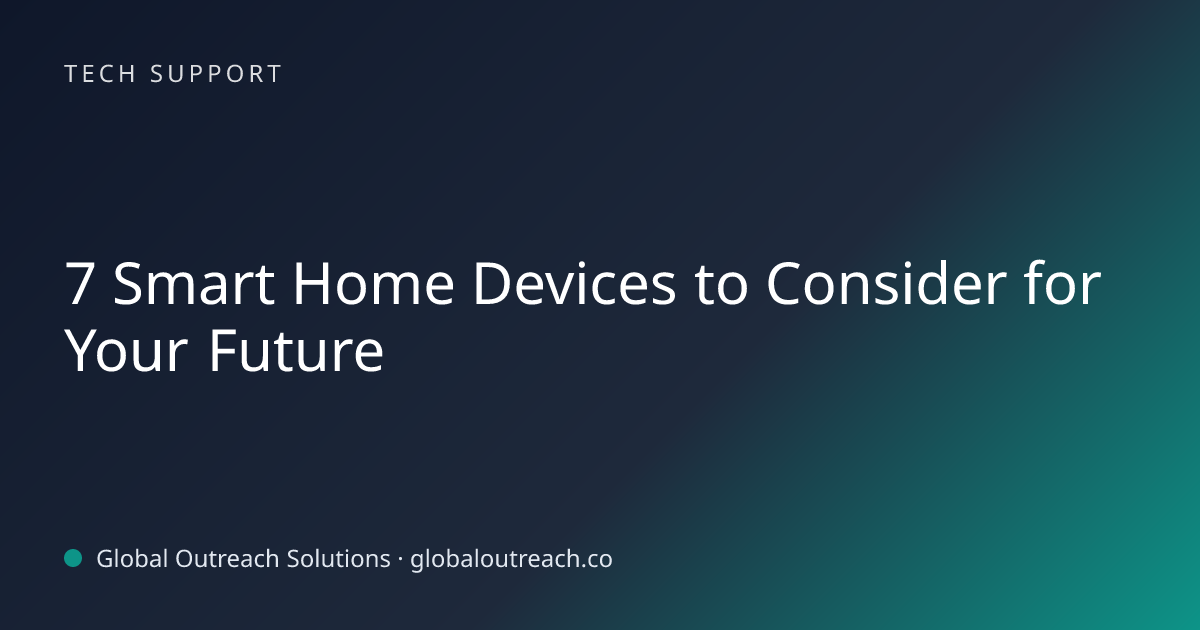 Related article cover image: "7 Smart Home Devices to Consider for Your Future" (Tech Support)