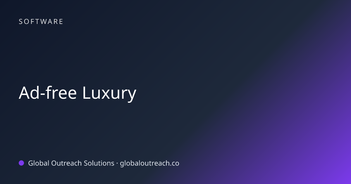 Related article cover image: "Ad-free Luxury" (Software)