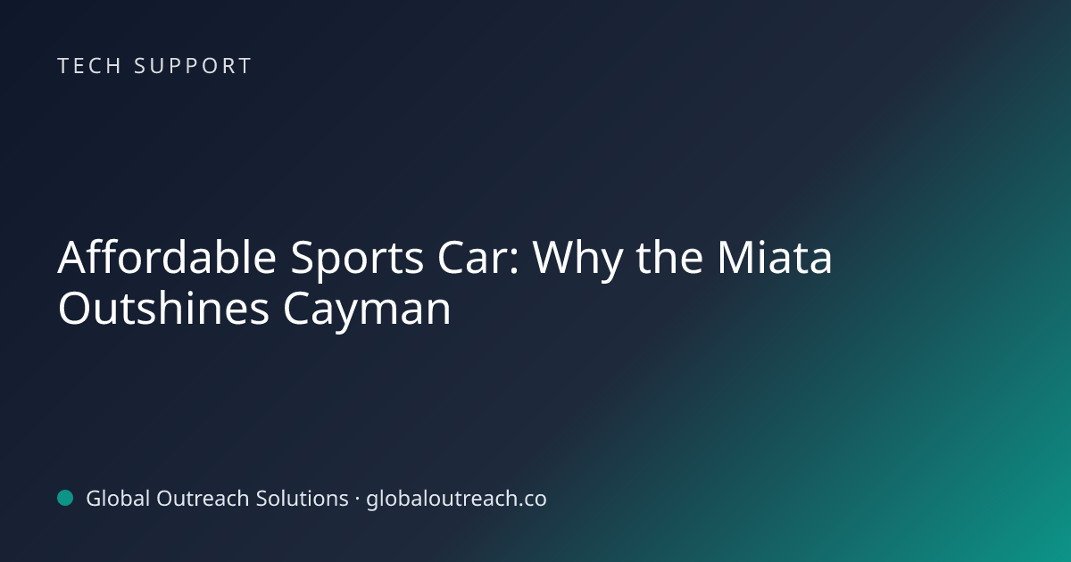 Related article cover image: "Affordable Sports Car: Why the Miata Outshines Cayman" (Tech Support)