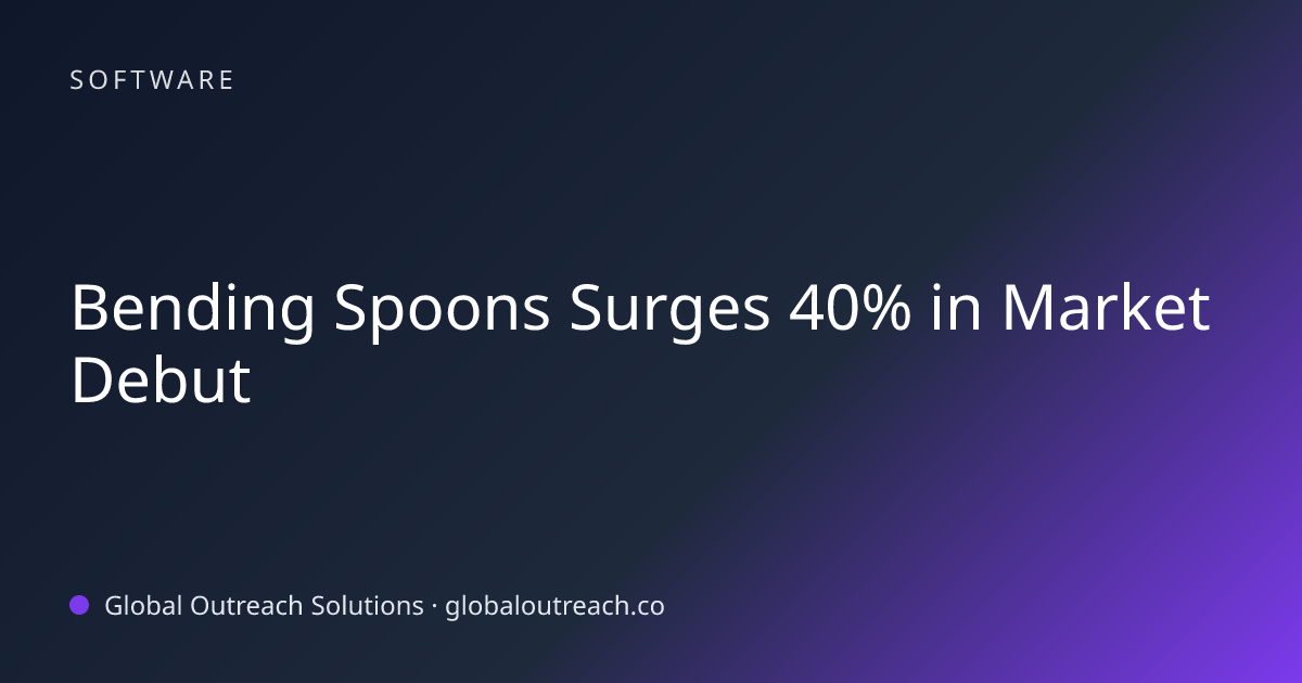 Related article cover image: "Bending Spoons Surges 40% in Market Debut" (Software)