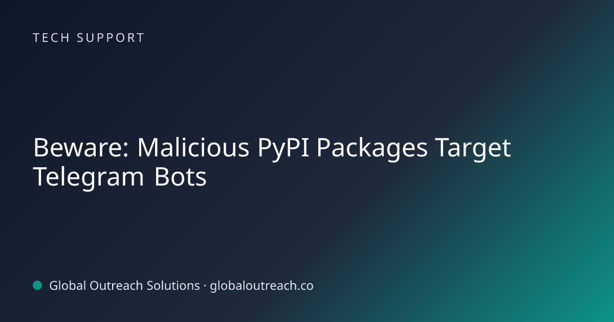 Related article cover image: "Beware: Malicious PyPI Packages Target Telegram Bots" (Tech Support)