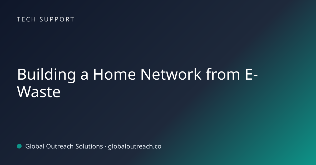 Building a Home Network from E-Waste