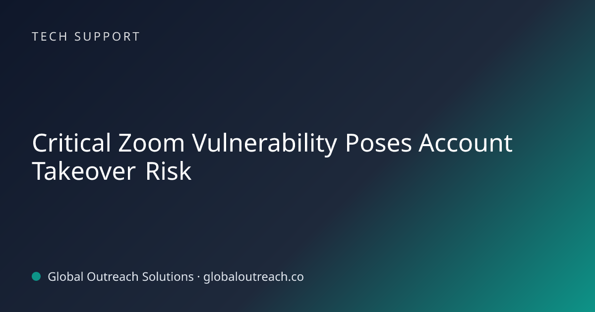 Related article cover image: "Critical Zoom Vulnerability Poses Account Takeover Risk" (Tech Support)