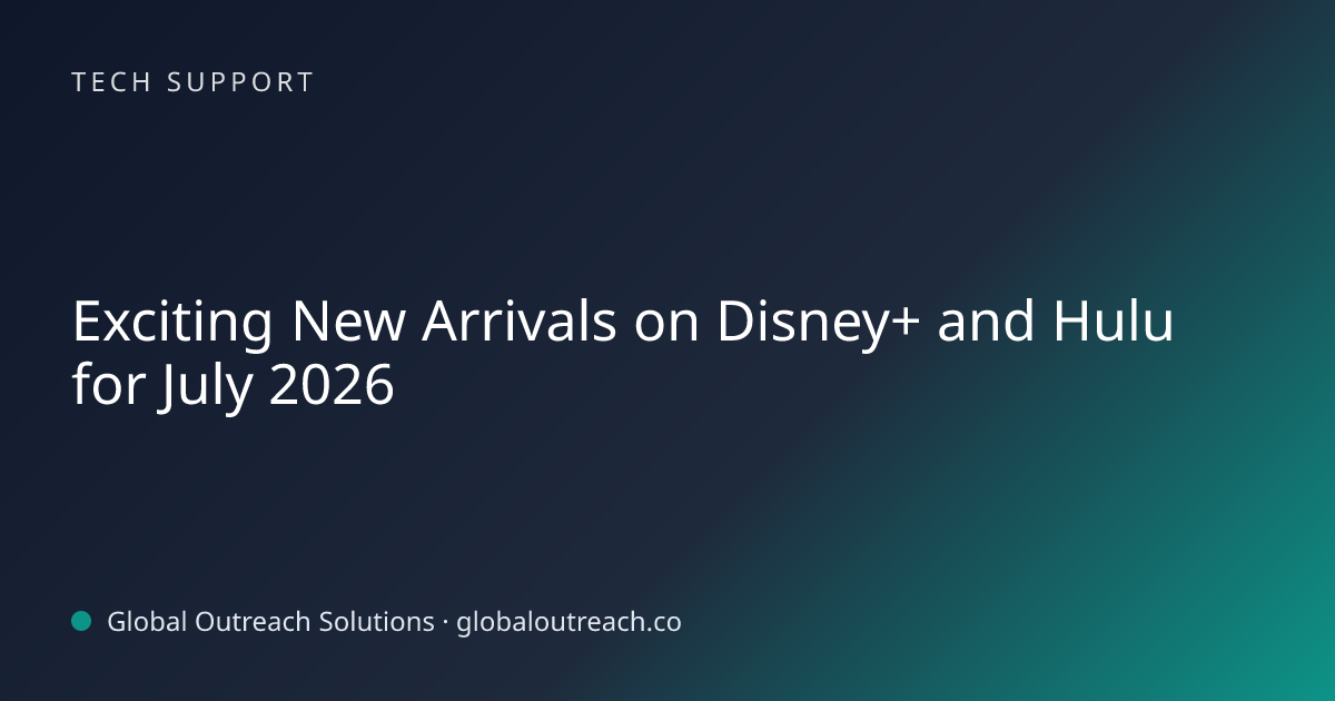 Related article cover image: "Exciting New Arrivals on Disney+ and Hulu for July 2026" (Tech Support)