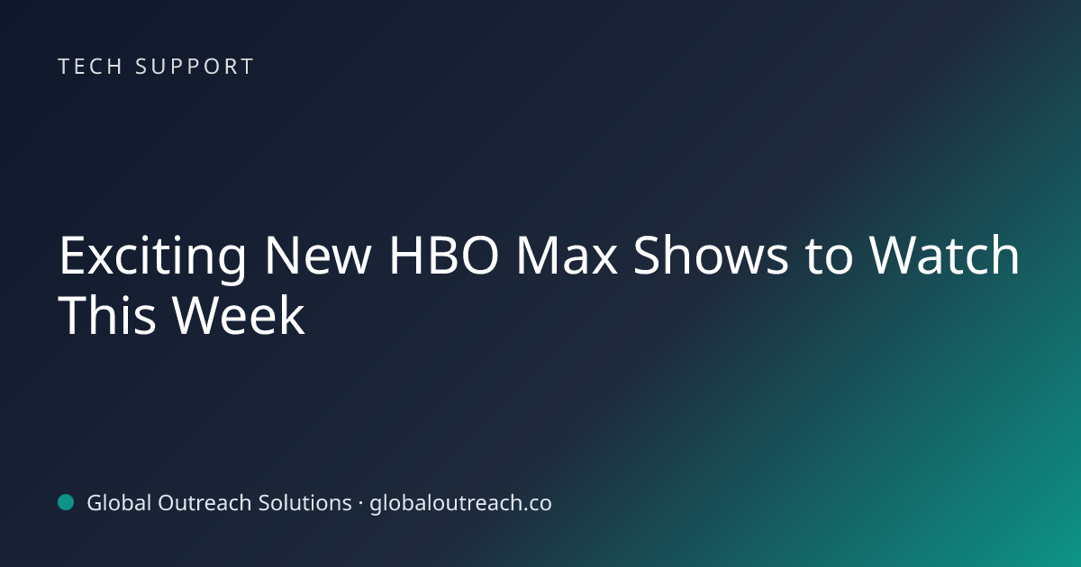 Exciting New HBO Max Shows to Watch This Week