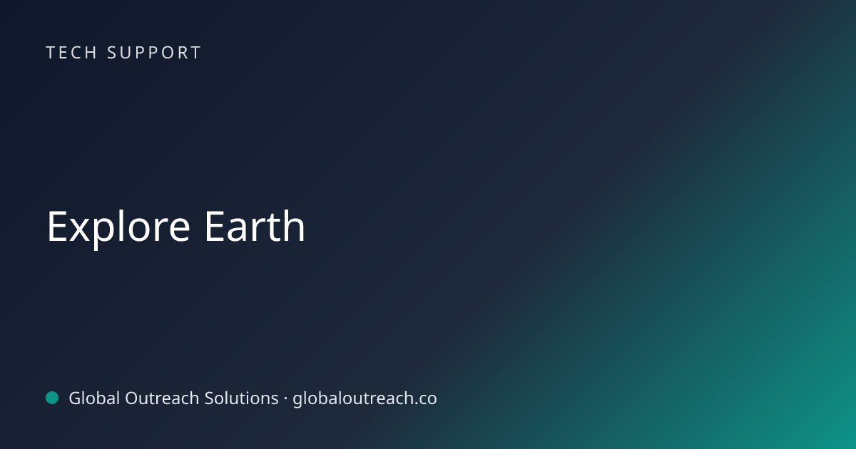 Related article cover image: "Explore Earth" (Tech Support)