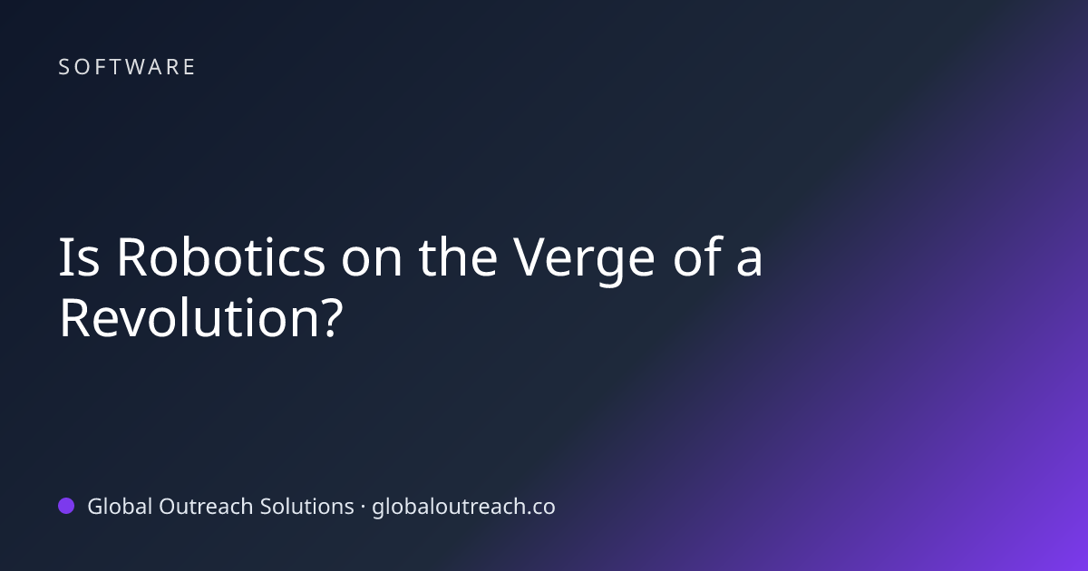 Related article cover image: "Is Robotics on the Verge of a Revolution?" (Software)