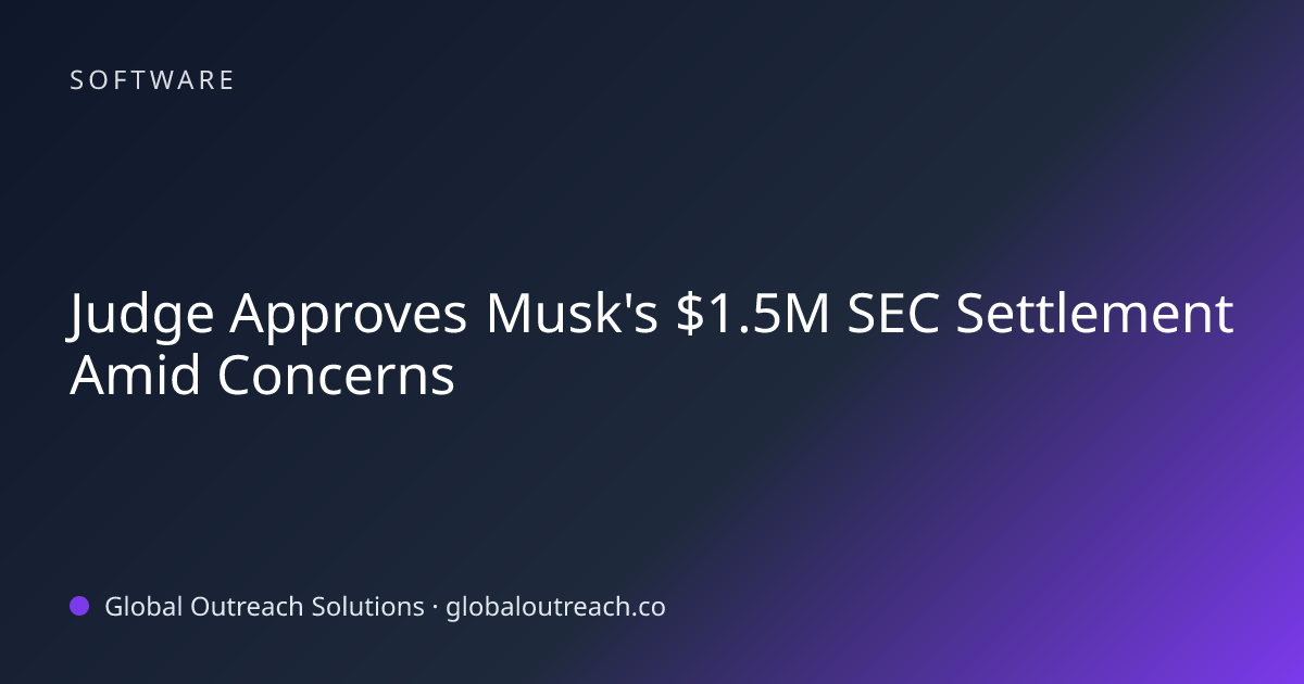 Related article cover image: "Judge Approves Musk's $1.5M SEC Settlement Amid Concerns" (Software)