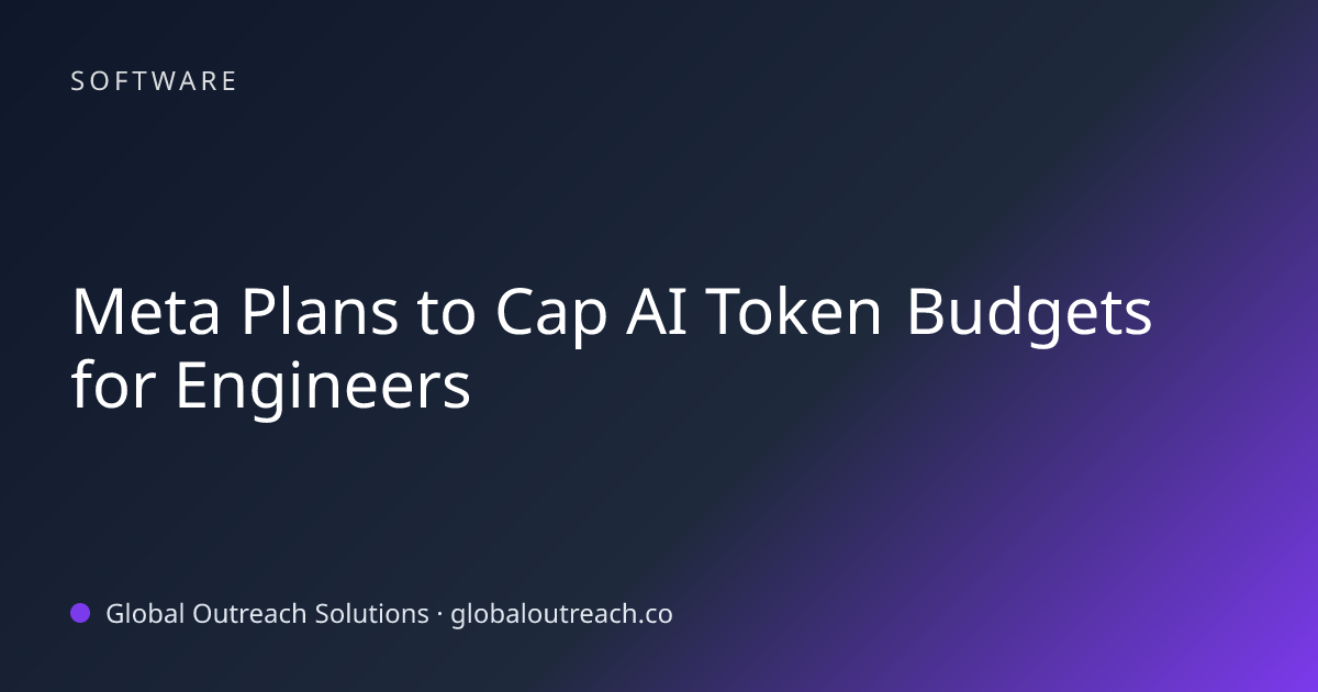 Related article cover image: "Meta Plans to Cap AI Token Budgets for Engineers" (Software)