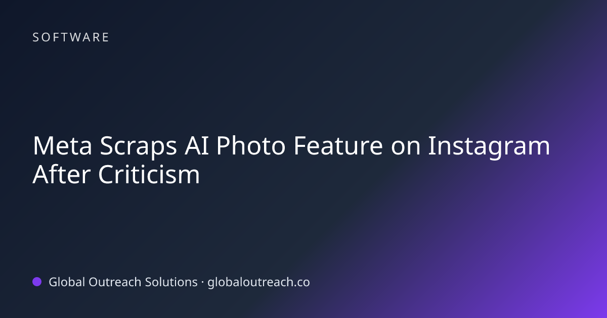 Related article cover image: "Meta Scraps AI Photo Feature on Instagram After Criticism" (Software)