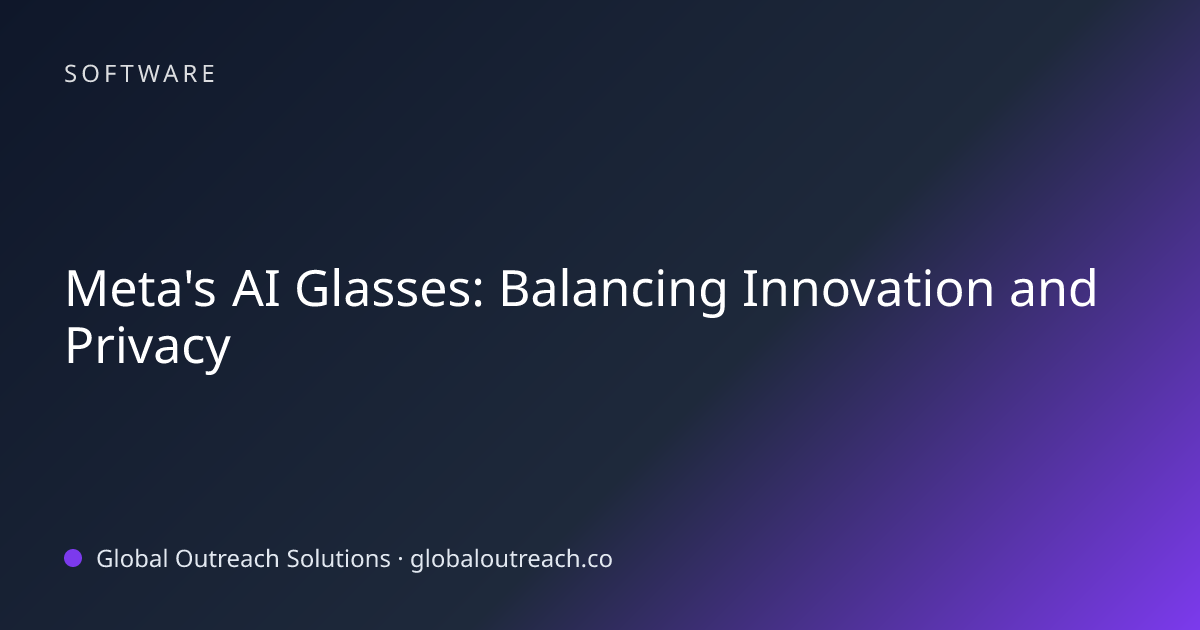 Related article cover image: "Meta's AI Glasses: Balancing Innovation and Privacy" (Software)