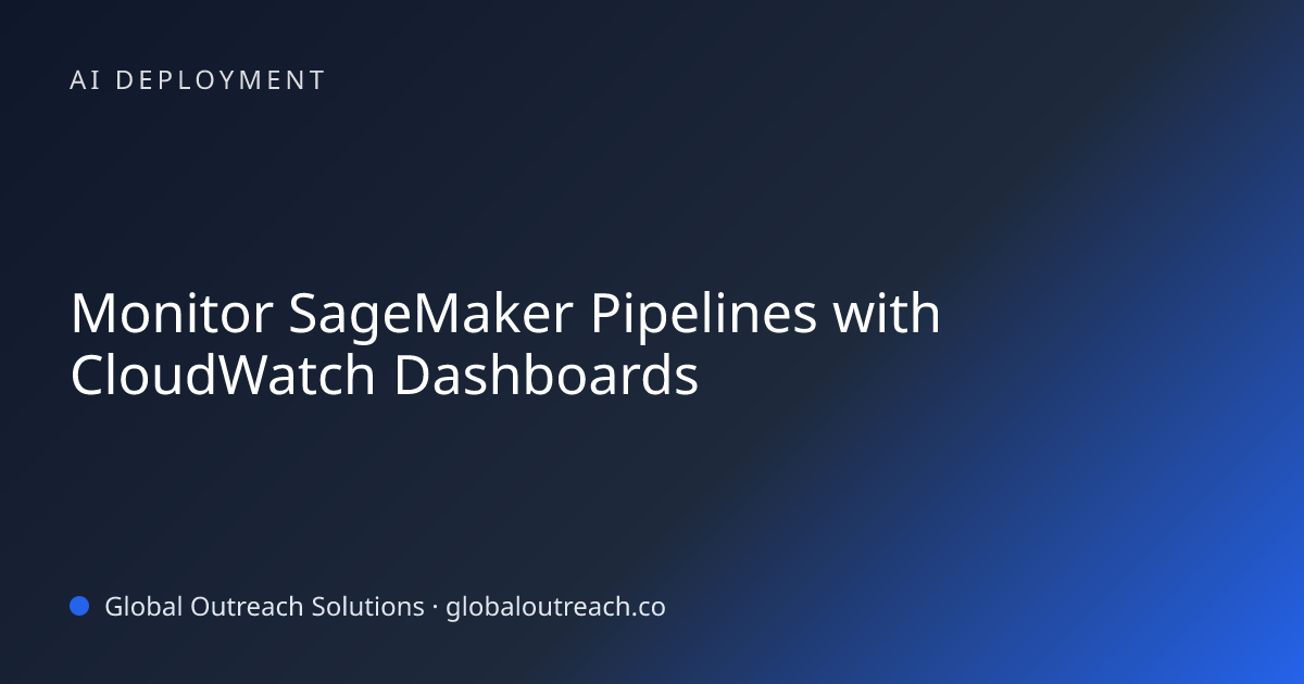Related article cover image: "Monitor SageMaker Pipelines with CloudWatch Dashboards" (AI Deployment)