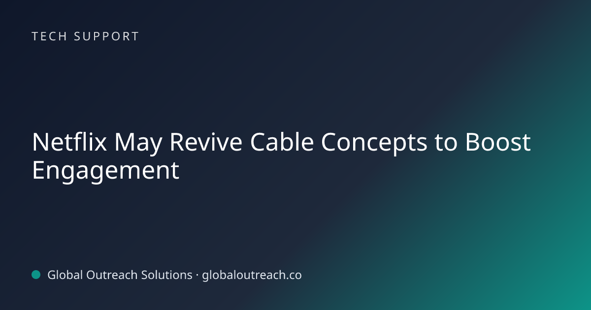 Related article cover image: "Netflix May Revive Cable Concepts to Boost Engagement" (Tech Support)