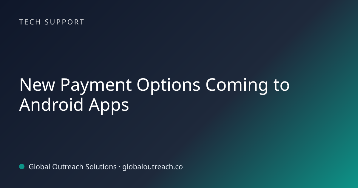 New Payment Options Coming to Android Apps