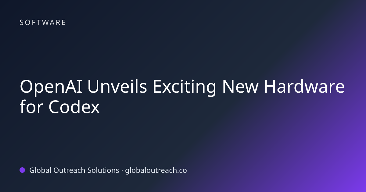 Related article cover image: "OpenAI Unveils Exciting New Hardware for Codex" (Software)