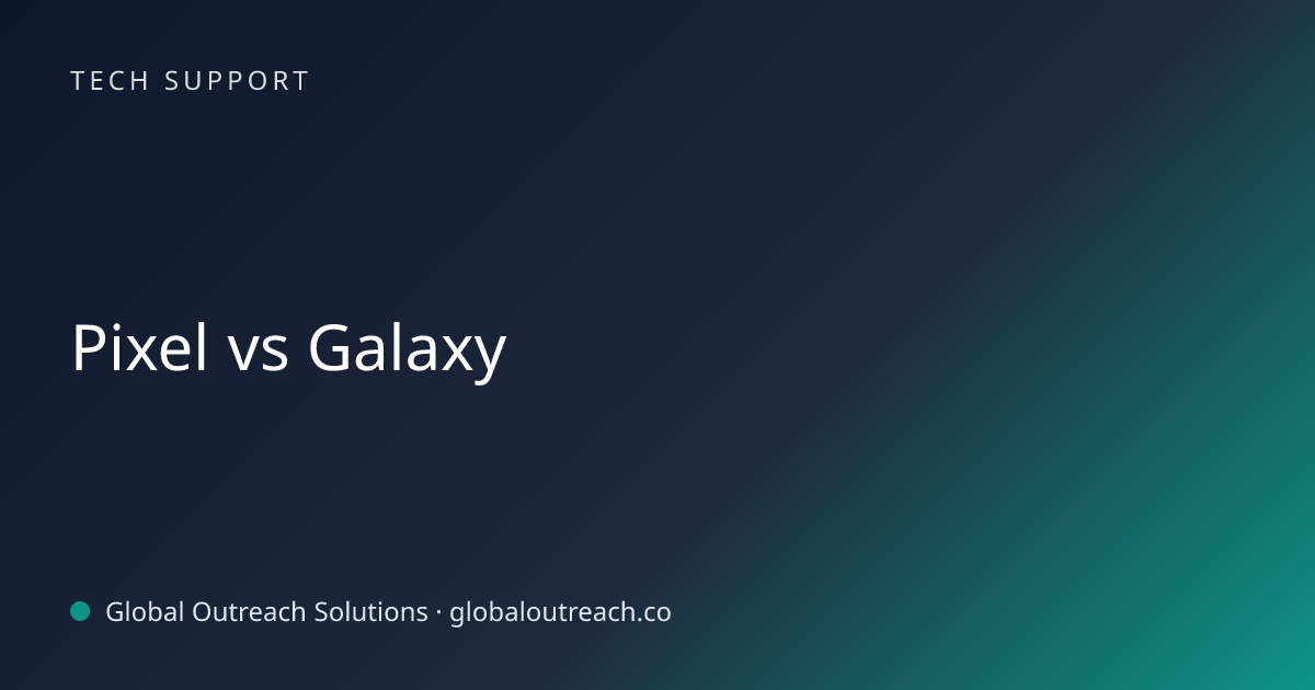 Related article cover image: "Pixel vs Galaxy" (Tech Support)