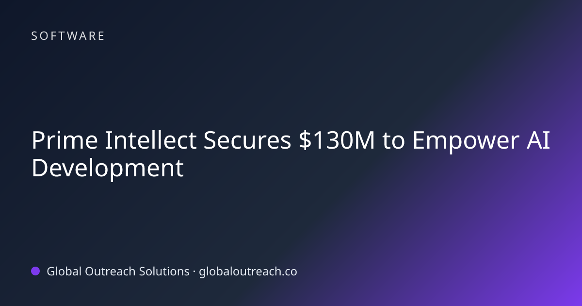 Related article cover image: "Prime Intellect Secures $130M to Empower AI Development" (Software)