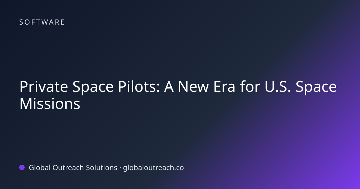 Related article cover image: "Private Space Pilots: A New Era for U.S. Space Missions" (Software)