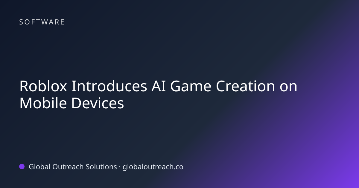 Related article cover image: "Roblox Introduces AI Game Creation on Mobile Devices" (Software)