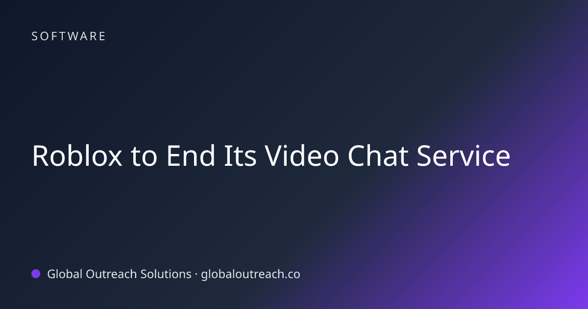 Related article cover image: "Roblox to End Its Video Chat Service" (Software)