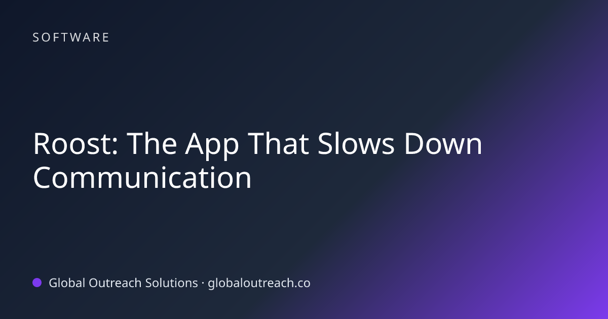 Related article cover image: "Roost: The App That Slows Down Communication" (Software)