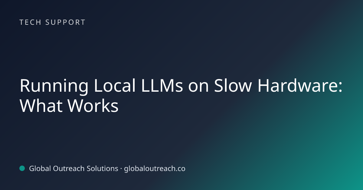 Related article cover image: "Running Local LLMs on Slow Hardware: What Works" (Tech Support)