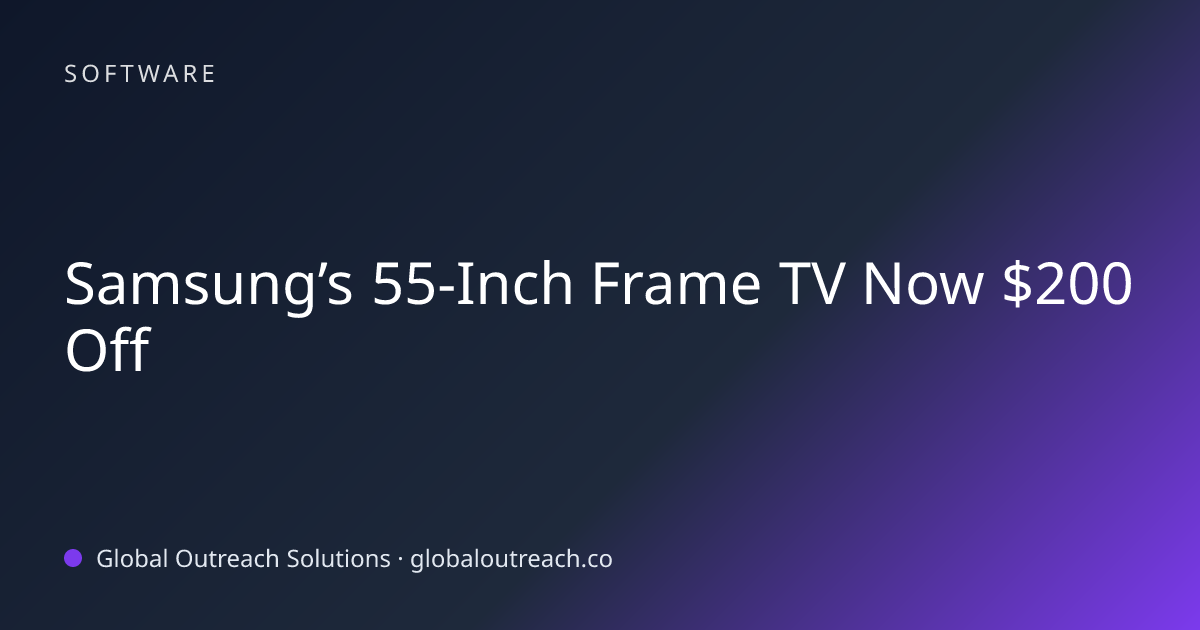 Related article cover image: "Samsung’s 55-Inch Frame TV Now $200 Off" (Software)