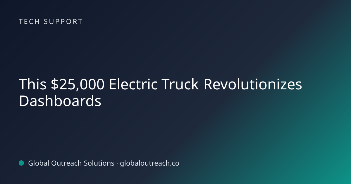 This $25,000 Electric Truck Revolutionizes Dashboards