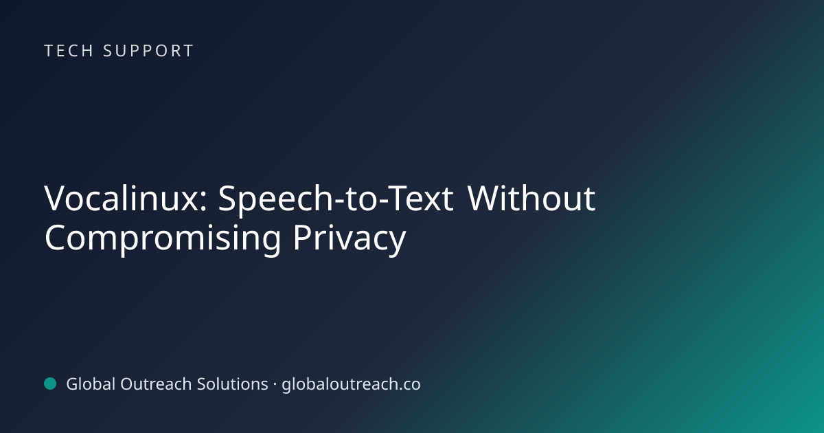Related article cover image: "Vocalinux: Speech-to-Text Without Compromising Privacy" (Tech Support)