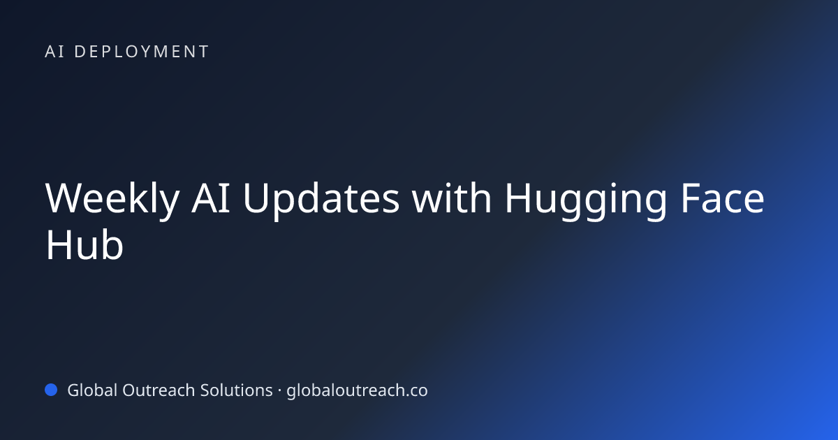 Weekly AI Updates with Hugging Face Hub